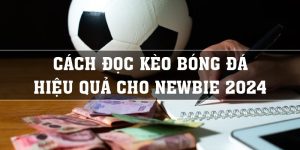 Kèo Bóng Đá | Cách Đọc Kèo Bóng Đá Hiệu Quả Cho Newbie 2024