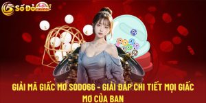 Giải Mã Giấc Mơ Sodo66 - Giải Đáp Mọi Giấc Mơ Của Bạn