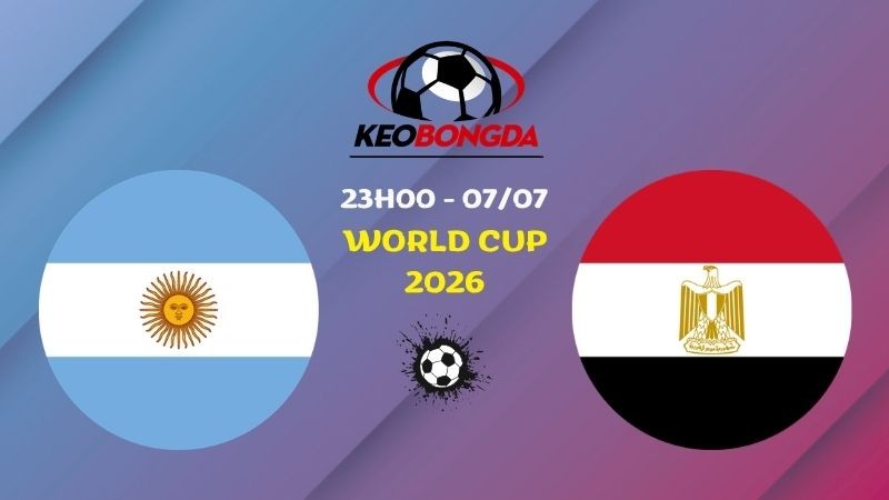 Nhận định Argentina vs Ai Cập | 23h00 07/07 - World Cup