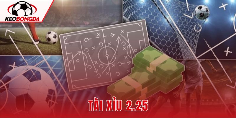 Tài Xỉu 2.25