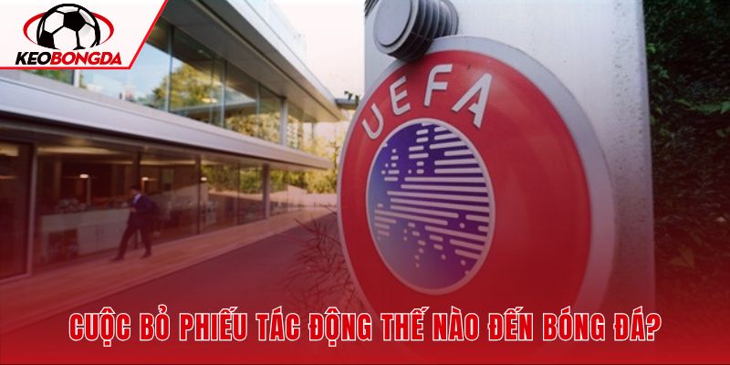 Lập trường của UEFA đặt ra yêu cầu mới về quyền lực, minh bạch
